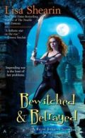 Ace Books: Bewitched & betrayed by Lisa Shearin (Paperback)