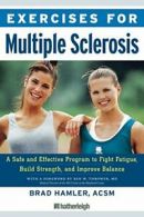 Exercises for Multiple Sclerosis: A Safe and Ef. Hamler, Thrower, W., Bloom,<|