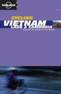 Cycling Vietnam, Laos & Cambodia by Nick Ray Ian Duckworth (Paperback)