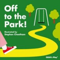 Off to the park! by Stephen Cheetham (Novelty book)