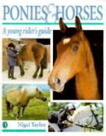 Nigel, Taylor : Ponies And Horses: A Young Riders Guide