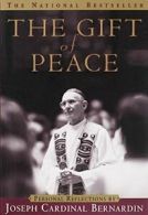 Gift of Peace: Personal Reflections by Cardinal. Bernardin<|