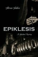 Epiklesis: A Spiritual Mystery. Sellers, Steven 9781432799410 Free Shipping.#