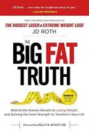 Big Fat Truth, Roth, Jd, ISBN 1621453391