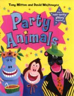 Party animals by Tony Mitton (Paperback)