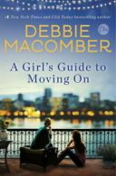 A girl's guide to moving on: a novel by Debbie Macomber (Hardback)