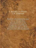 Paris et ses historiens aux 14e et 15e siecles;. Lincy, de.#*=