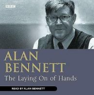 Alan Bennett : The Laying On of Hands CD (2001)