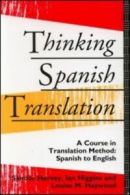 Thinking Spanish translation: a course in translation method : Spanish to
