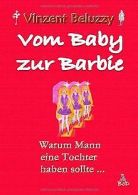 Vom Baby zur Barbie: Warum Mann eine Tochter haben sollt... | Book