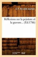 Reflexions sur la peinture et la gravure (Ed.1786). F 9782012767058 New.#*=