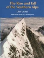 The Rise and Fall of the Southern Alps by Glen Coates (Paperback)