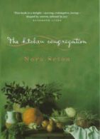 The kitchen congregation by Nora Seton (Hardback)