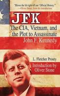 JFK: The CIA, Vietnam, and the Plot to Assassinate John F. Kennedy. Prouty<|