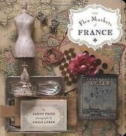 The Flea Markets of France | Sandy Price | Book