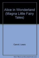 Alice in Wonderland (Magna Little Fairy Tales) By Lewis Carroll,Van Gool