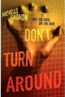 Don't turn around by Michelle Gagnon (Hardback)