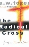 The Radical Cross By A. W. Tozer