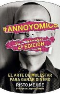 #Annoyomics: El arte de molestar para ganar dinero | M... | Book