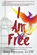 I Am Free: Healing Stories About Surviving Toxic Relationships With Narcissists