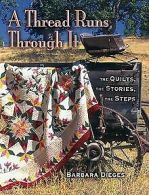 A Thread Runs Through It: The Quilts, the Stories, ... | Book