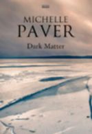 Dark matter by Michelle Paver (Hardback)