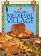 Make This Medieval Village (Usborne Cut Outs) By Iain Ashman