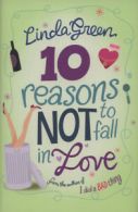 10 reasons not to fall in love by Linda Green (Hardback)