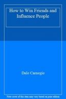 How to Win Friends and Influence People By Dale Carnegie. 9781439167342
