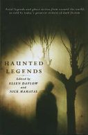 Haunted legends by Ellen Datlow (Hardback)