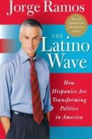 The Latino Wave: How Hispanics Are Transforming Politics in America. Ramos<|