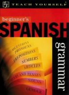 Teach Yourself Beginner's Spanish Grammar By Keith Chambers