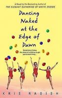 Dancing Naked at the Edge of Dawn | Radish, Kris | Book