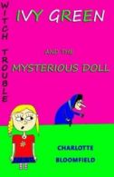 Ivy Green and the Mysterious Doll: Witch Trouble Book 1 (Book Series for Childr