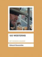 100 Westerns (Screen Guides), Buscombe, Edward, ISBN 978184