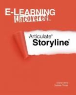 E-learning uncovered: Articulate storyline by Diane Elkins (Paperback)