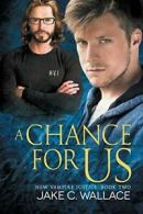 A Chance for Us.by Wallace, C. New 9781634777216 Fast Free Shipping.#