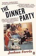 The Dinner Party | Ferris, Joshua | Book