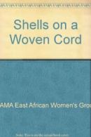 Shells on a Woven Cord By MAMA East African Women's Group, Amina Souleiman