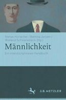 MAnnlichkeit: Ein interdisziplinAres HandBook. Horlacher, Jansen, Schwane<|