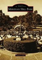 Meridian Hill Park (Images of America (Arcadia Publishing)).by Clem New<|