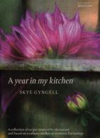 A year in my kitchen by Skye Gyngell Jason Lowe (Hardback)