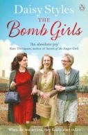 The bomb girls by Daisy Styles (Paperback)
