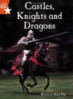 Castles, Knights and Dragons: Orange Level Non-fiction (Rigby Star Independent: