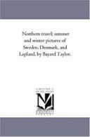 Northern Travel; Summer and Winter Pictures of . Taylor, Bayard PF.#