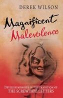 Magnificent malevolence: memoirs of a career in hell by Derek Wilson (Paperback