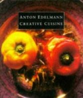 Creative cuisine: chef's secrets from the Savoy by Anton Edelmann (Paperback)