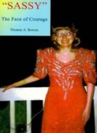 "Sassy" the Face of Courage: The Story of Victo, Bowen, A.,,