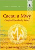Llyfrau Llafur Gwald: Caeau a Mwy: Casgliad Merched y Wawr by Mererid Jones