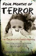 Four Months of Terror: The True Story of a Family's Haunting by Rebecca